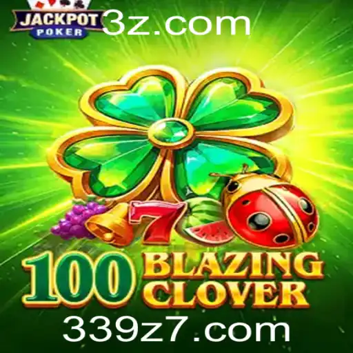 Descubra a Experiência Única de Jogo no 100BlazingClover